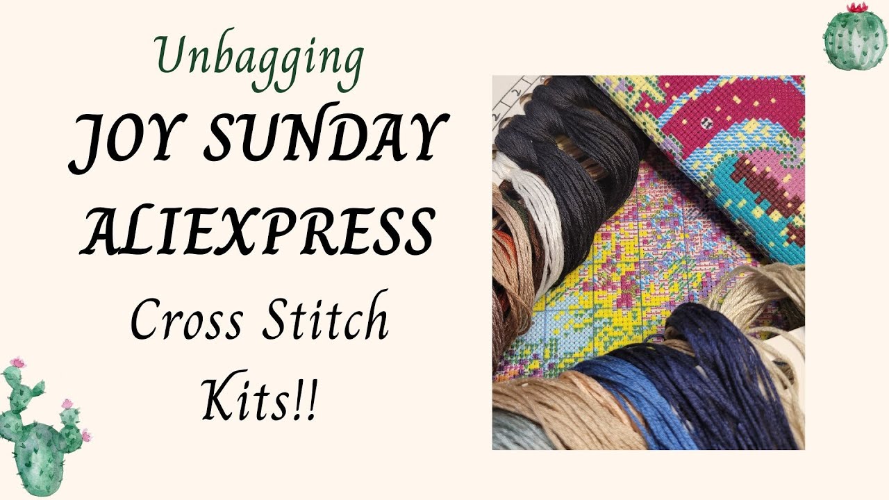 UNBAGGING JOY SUNDAY ALIEXPRESS CROSS STITCH KITS!!! #joysunday #crossstitchkits