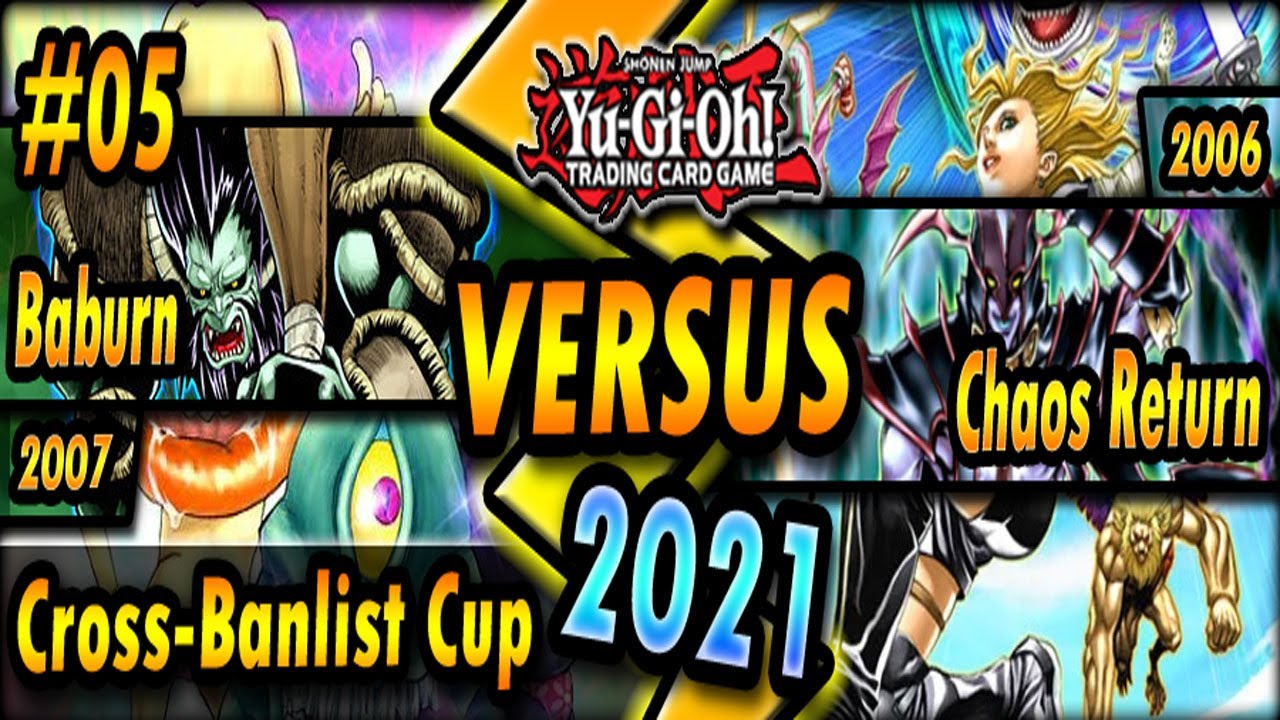 Baburn (2007) vs. Chaos Return (2006) | Cross-Banlist Cup 2021