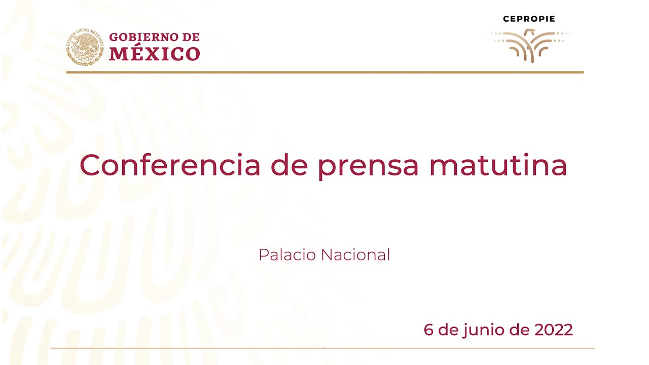Conferencia de prensa matutina del lunes 6 de junio, 2022