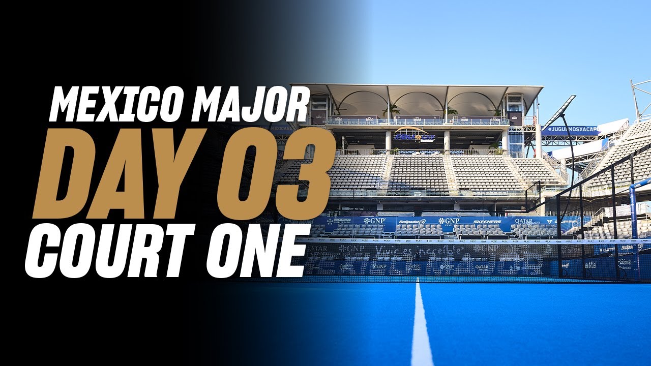 (Replay) GNP Mexico Premier Padel Major 🇲🇽🎾: Court 1 (November 26th)