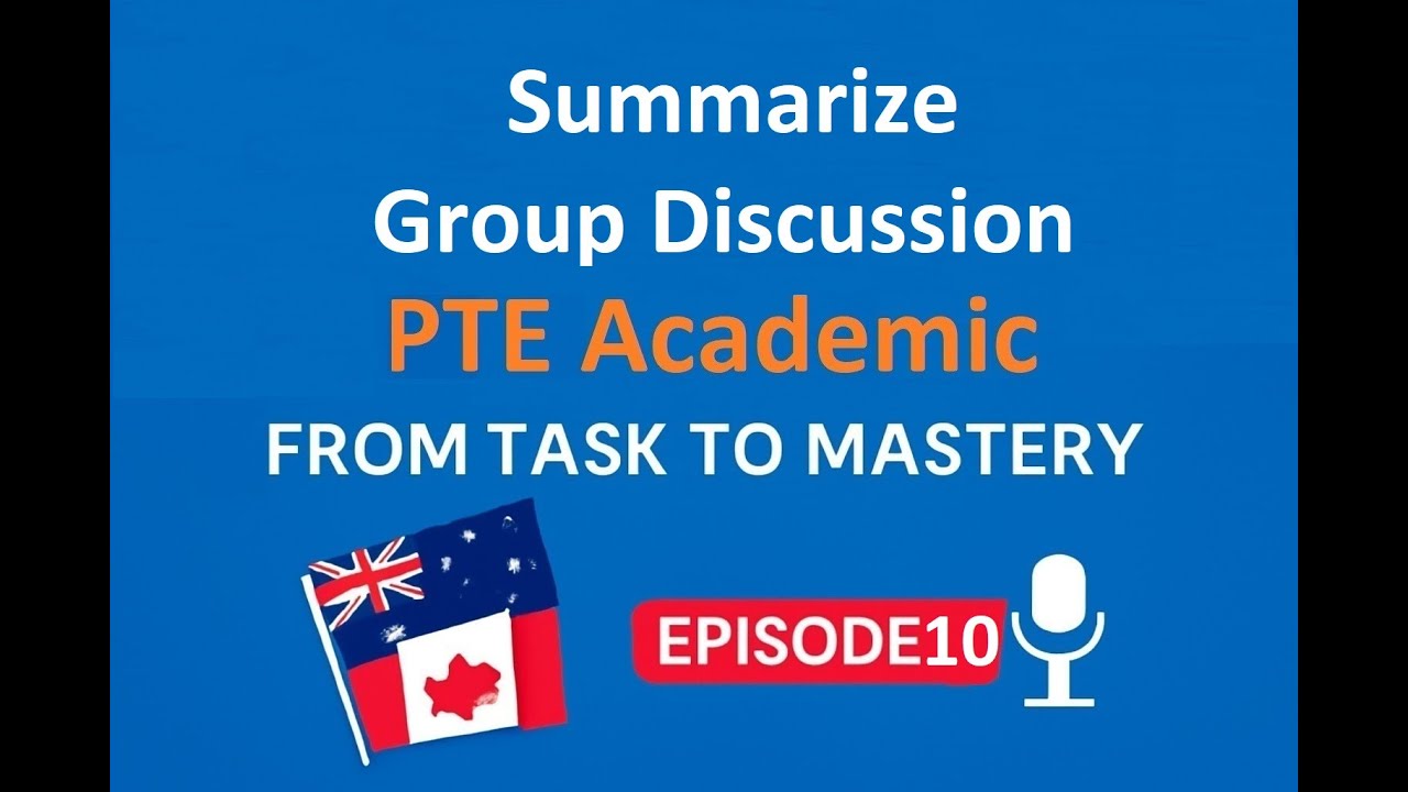 PTE English series—Episode 10—Summarize Group Discussion—PTE Academic