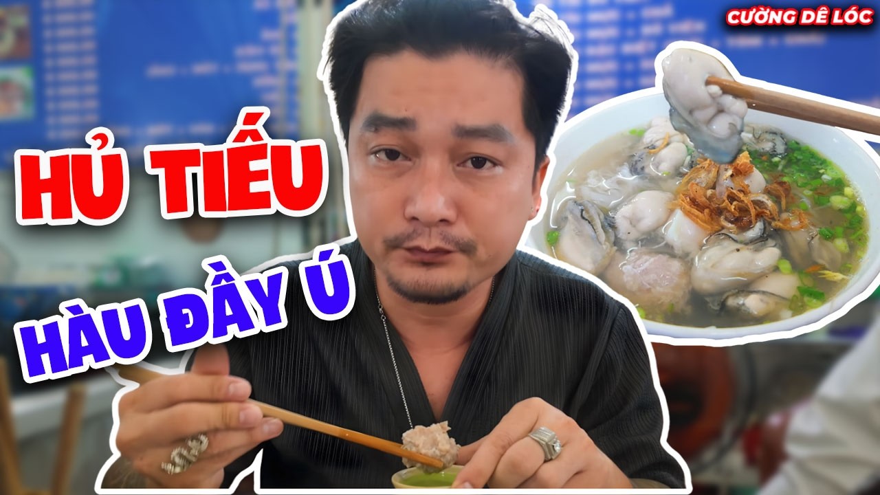 Hủ Tiếu Hàu – Món Ngon Ngọt Nước Khó Cưỡng | Cường Dê Lóc