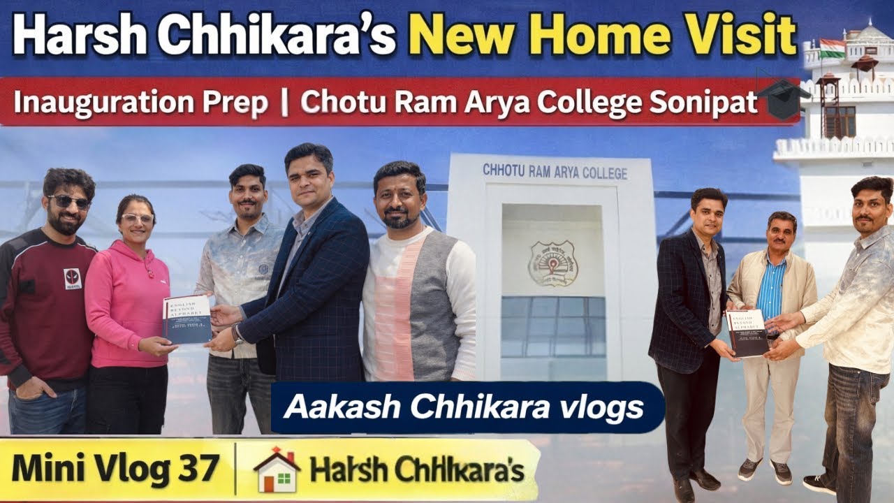 Mini Vlog 37 | Harsh Chhikara’s New Home Visit 🏡| Inauguration Prep | Chotu Ram Arya College Sonipat
