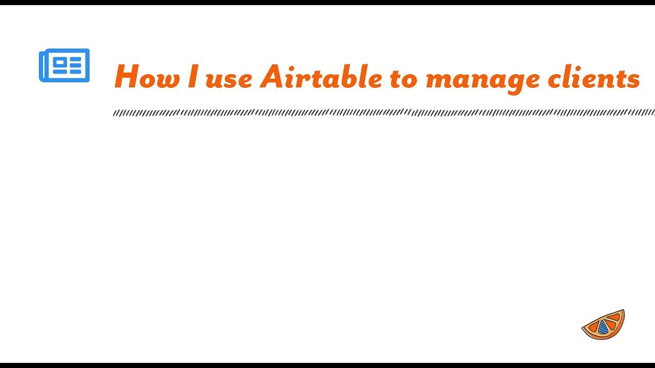 How I use Airtable to manage clients