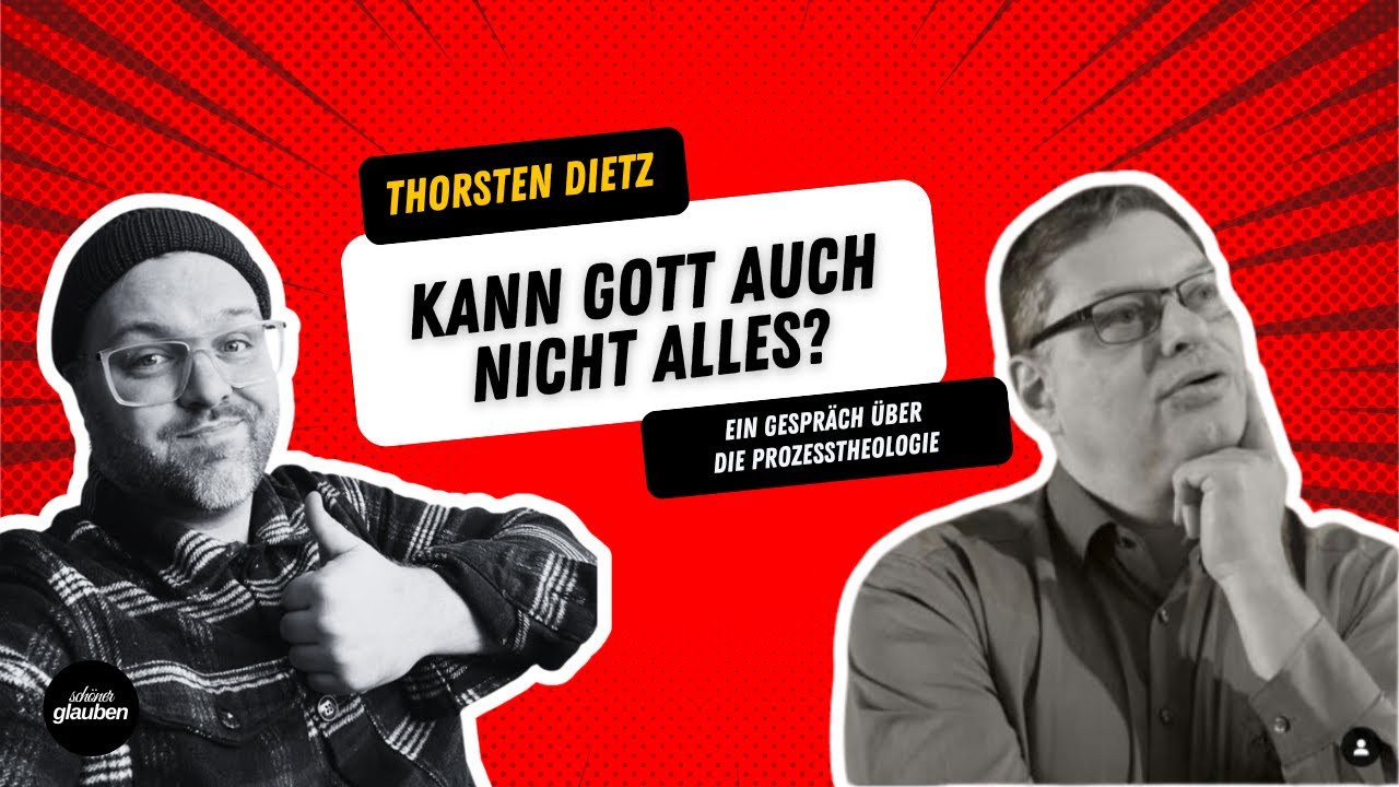 Thorsten Dietz &ndash; Kann Gott auch nicht alles? Ein Gespr&auml;ch &uuml;ber die Prozesstheologie.