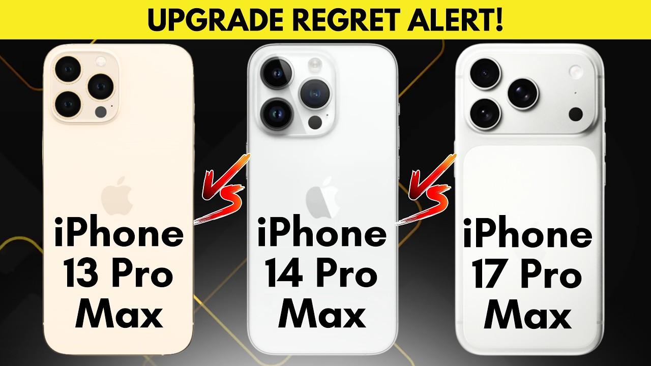 iPhone 17 Pro Max Vs iPhone 14 Pro Max Vs iPhone 13 Pro Max Full Comparison