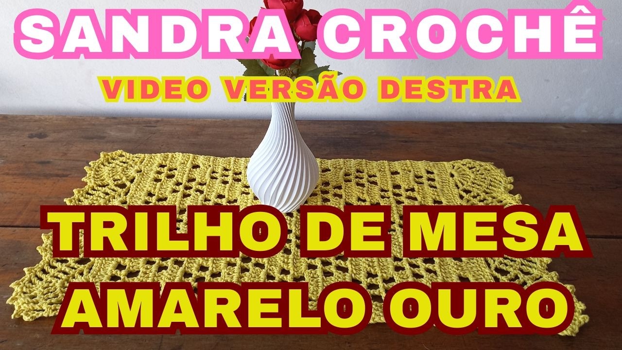 Trilho de Mesa de Crochê Amarelo Ouro - Passo a Passo (Versão Destra)