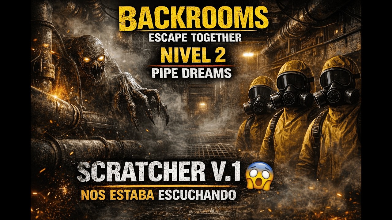 Backrooms Escape Together | Nivel 2 Pipe Dreams – Scratcher V.1 Nos Estaba Escuchando