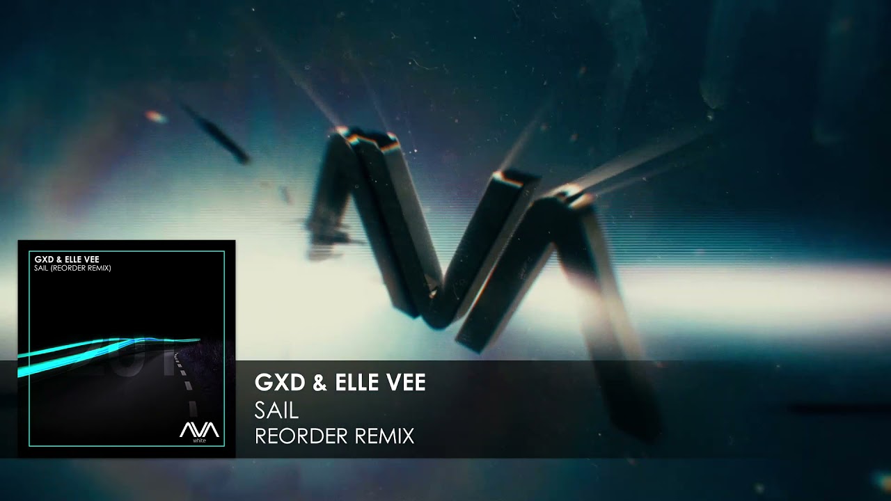 GXD & Elle Vee - Sail (ReOrder Remix)