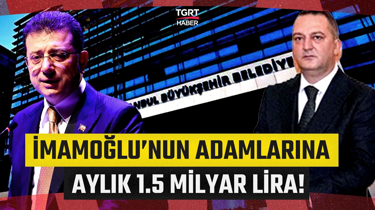 İBB’de Hafriyat Vurgunu İddiası: Aylık 1,5 Milyar Lira İmamoğlu'nun Ekibine! - TGRT Haber