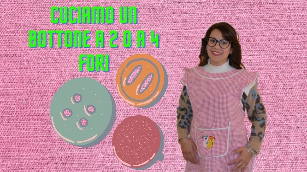 Cucire un bottone a 2 o a 4 fori - A Casa Di Anna Felice
