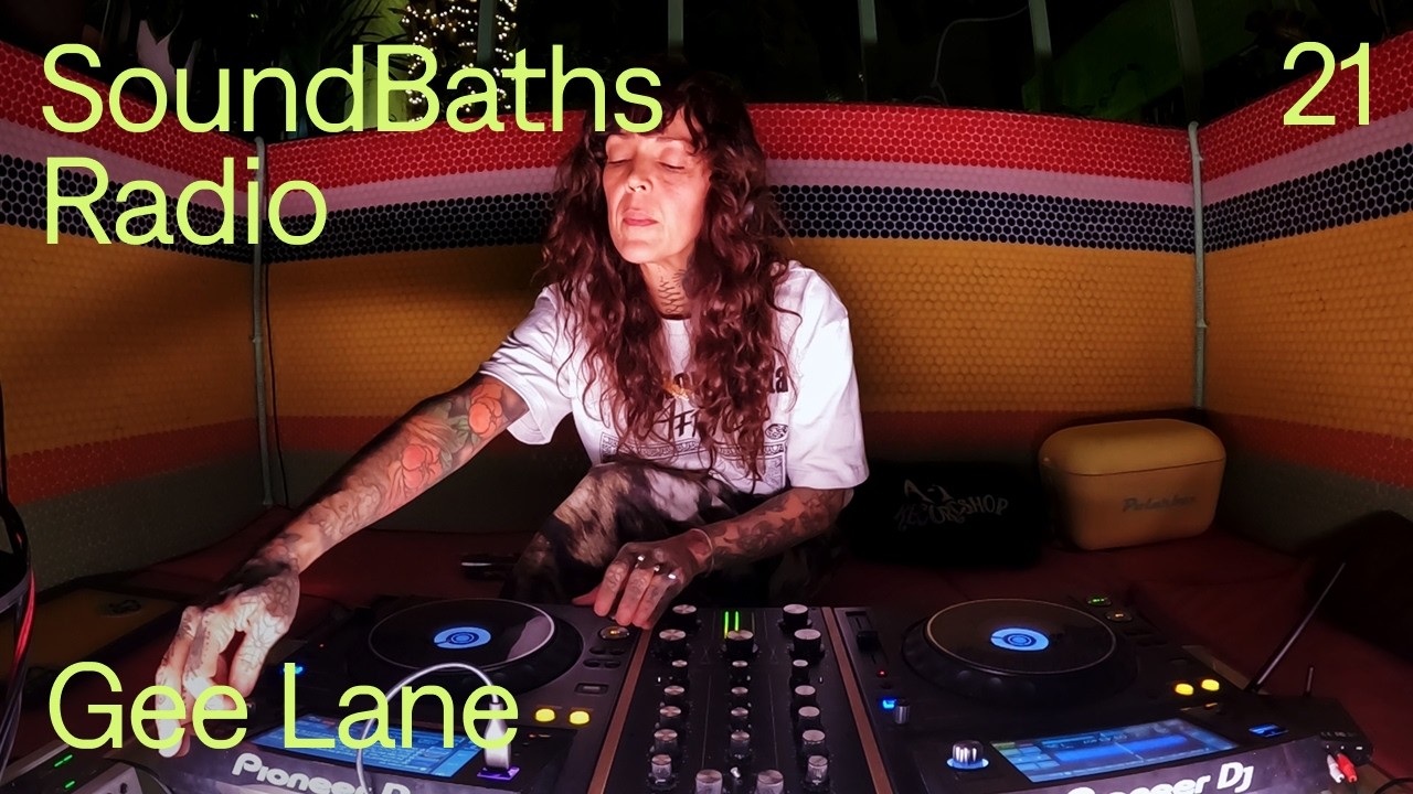 SoundBaths Radio 21 - Gee Lane