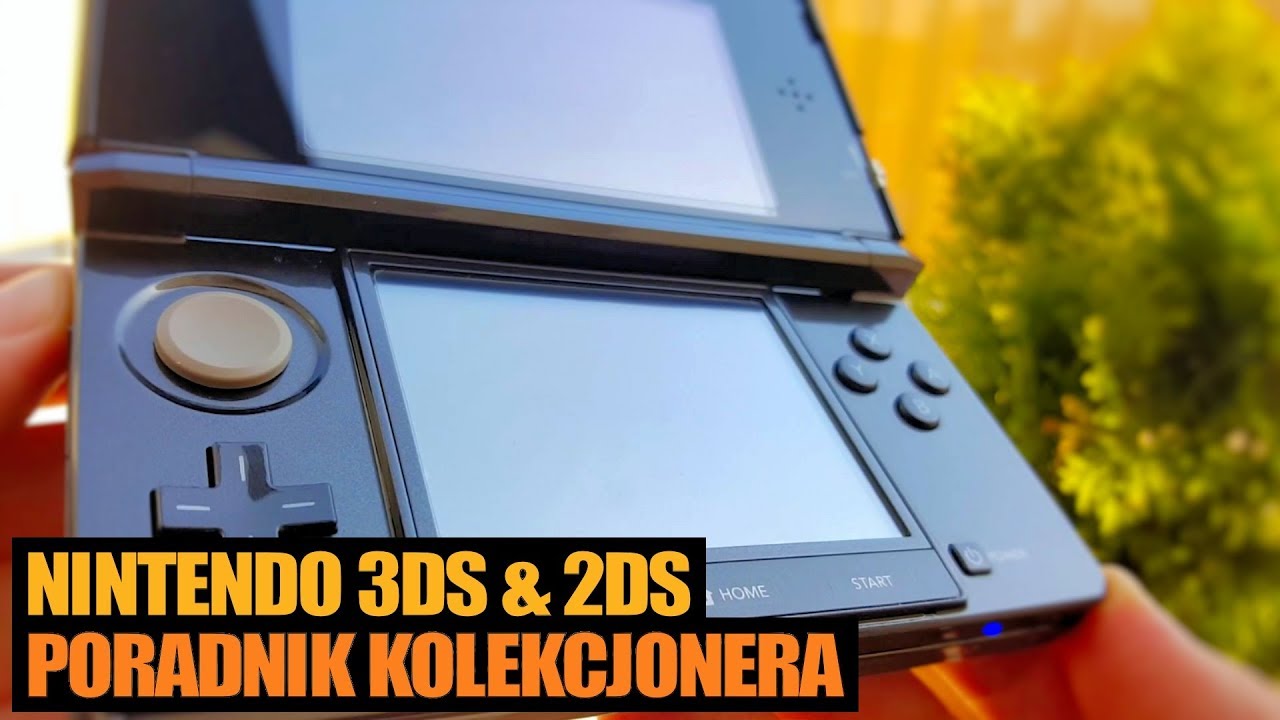 NINTENDO 3DS & 2DS - Poradnik Kolekcjonera - który model konsoli najlepszy, polecane gry i akcesoria