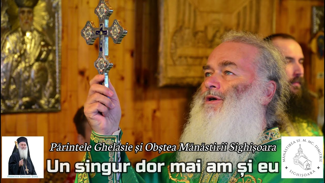 UN SINGUR DOR MAI AM ȘI EU - Priceasnă - Părintele Ghelasie Țepeș și Obștea Mănăstirii Sighișoara