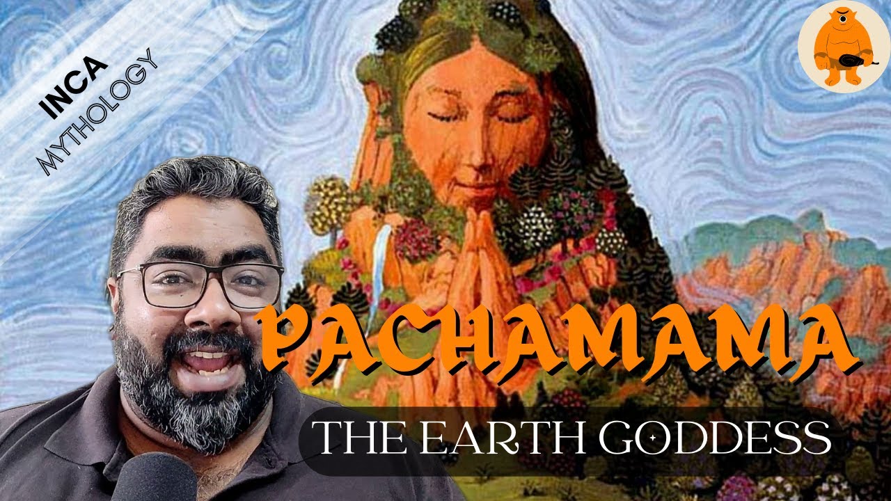 Pachamama : The Earth Goddess | Inca Mythology | Mythlok