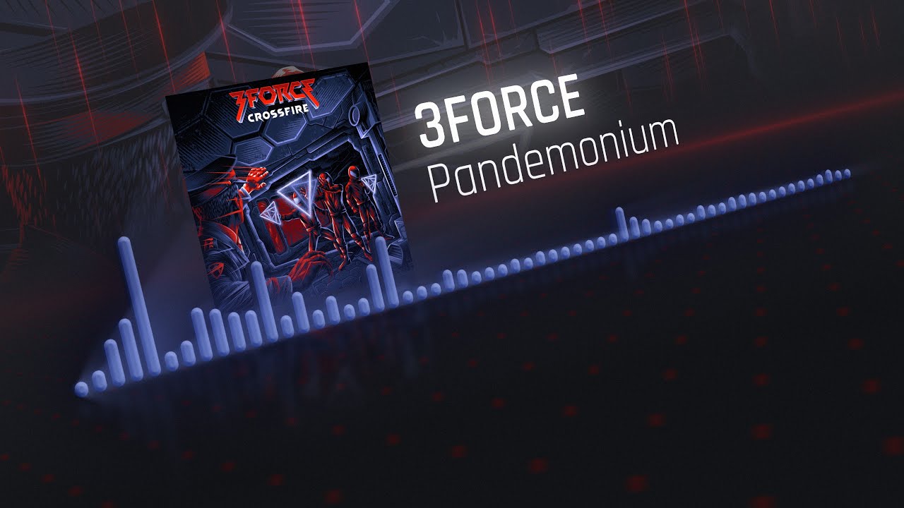 3FORCE - Pandemonium