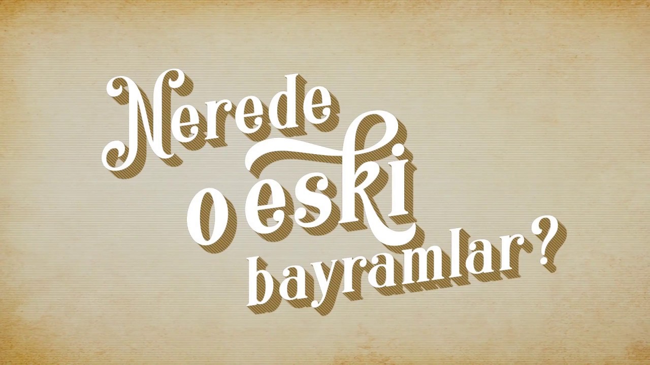 Nerede o eski bayramlar?