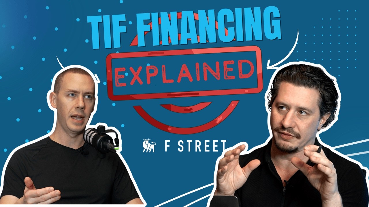 TIF Financing Explained: How Developers & Cities Partner to Build (Without Boring You) | Ep 28