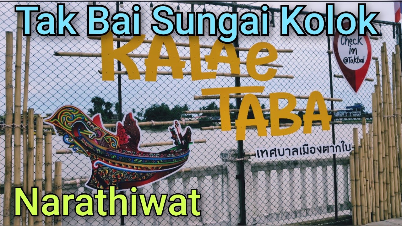 Narathiwat, Tak Bai Dan Sungai Kolok Thailand 