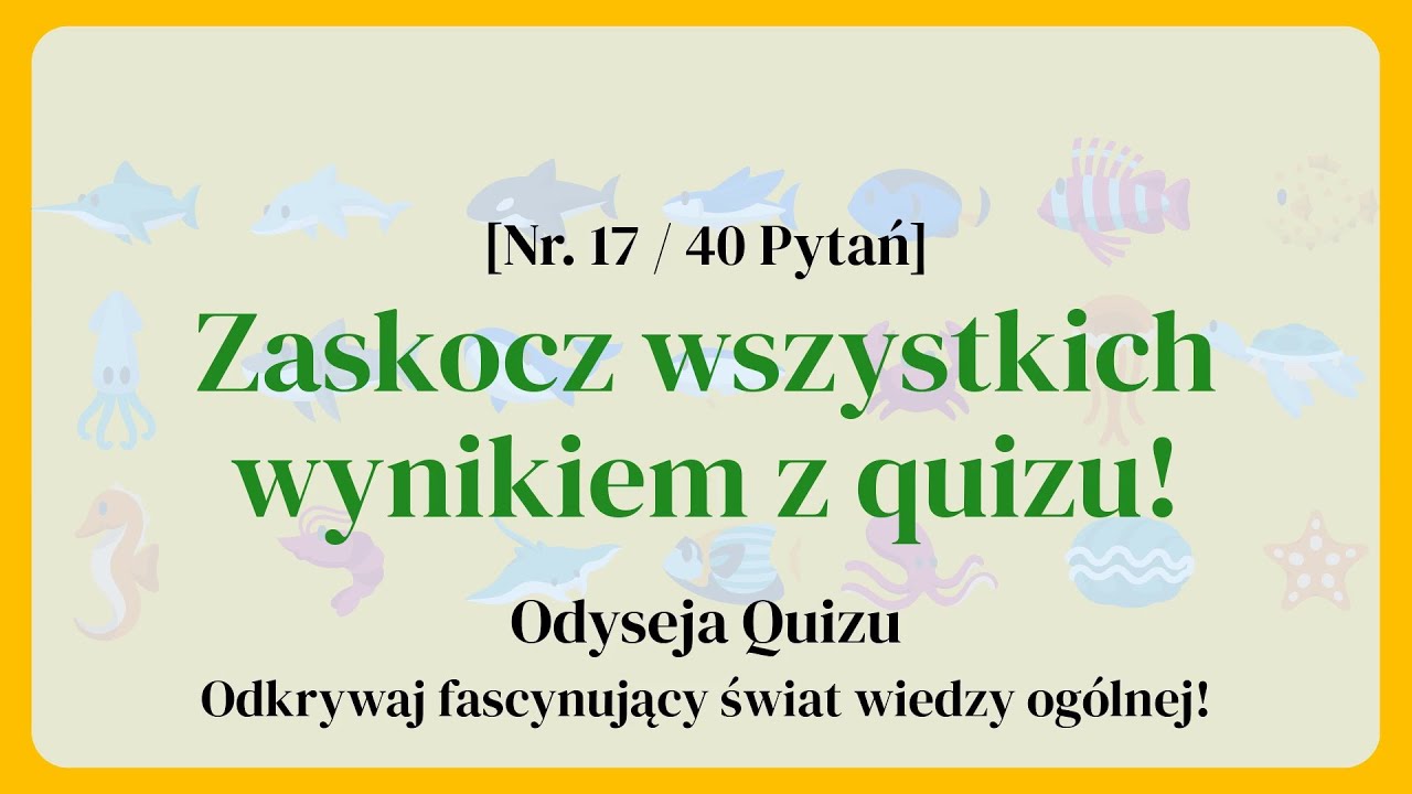 10 minut zabawy dla mózgu! 40 pytań w wielkim festiwalu wiedzy - Quizy z Wiedzy Ogólnej Część 17