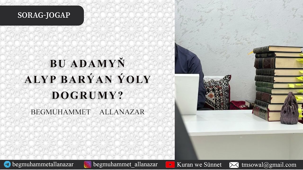 BU ADAMYŇ ALYP BARÝAN ÝOLY DOGRUMY? | SORAG-JOGAP | BEGMUHAMMET ALLANAZAR #wagyz