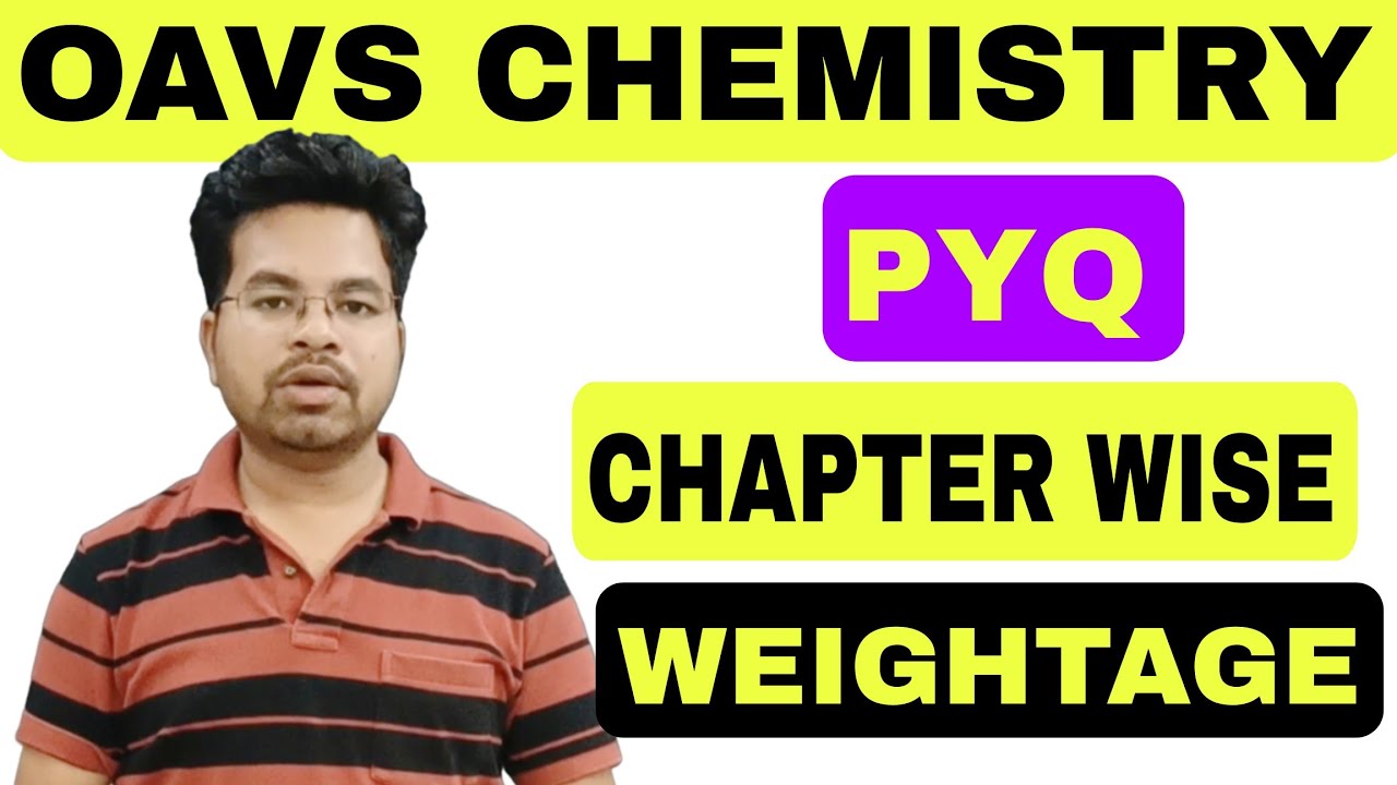 OAVS PREVIOUS YEAR CHAPTER WISE WEIGHTAGE IN CHEMISTRY 