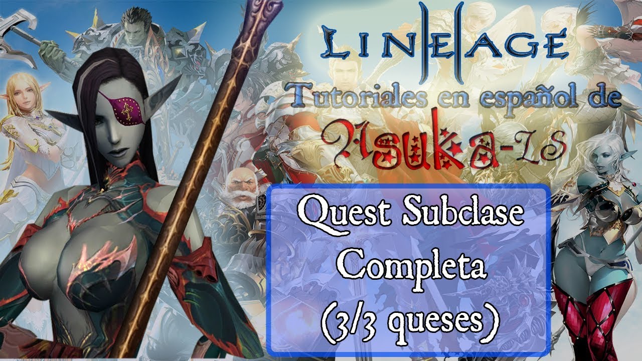 Lineage 2 Tutoriales  - Quest Subclase completa Las 3 Queses