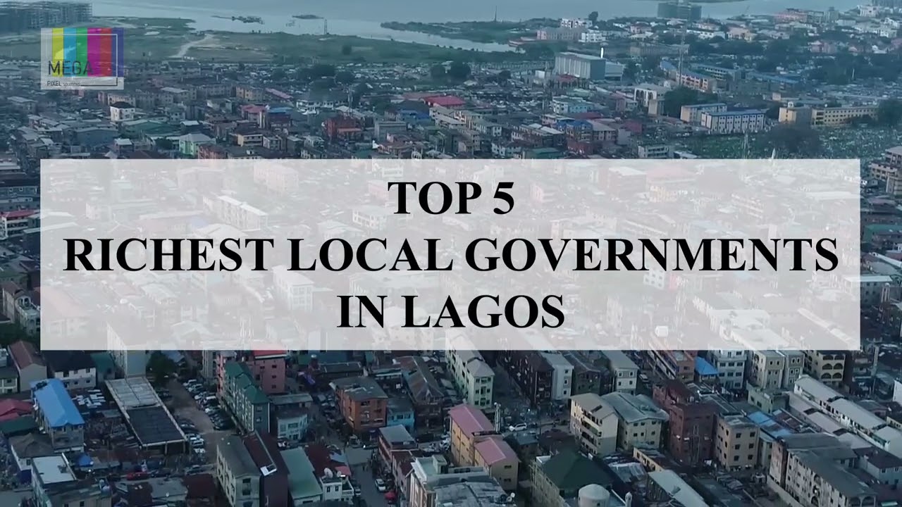 RICHEST LOCAL GOVERNMENT AREAS IN LAGOS