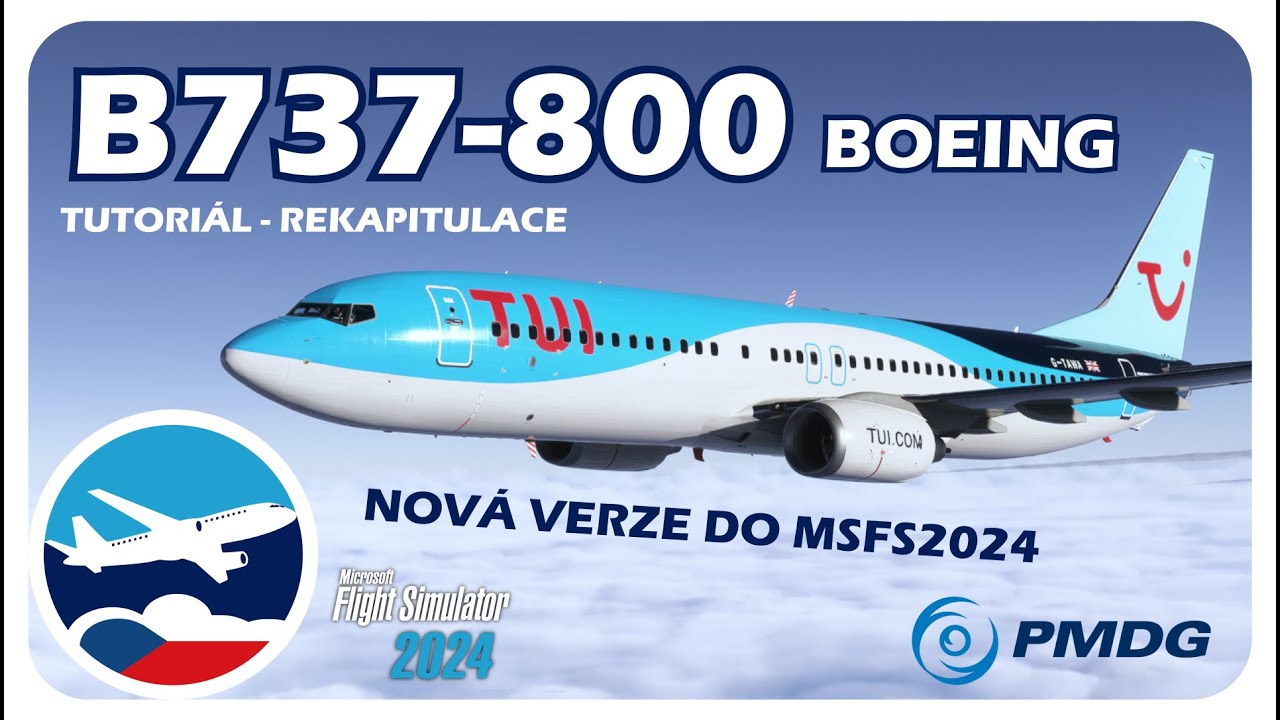Microsoft flight simulator ČESKY | BOEING 737 -  kompletní tutoriál letounu a update pro MSFS24 | CZ