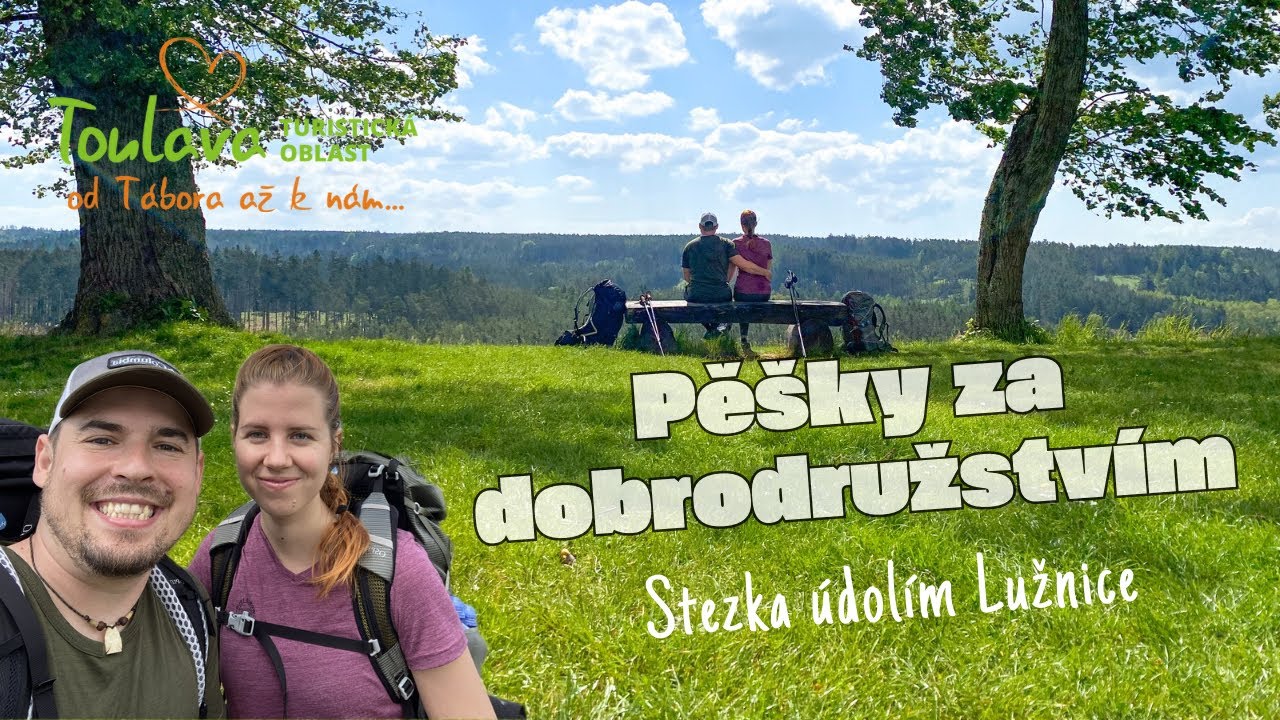 Stezka údolím Lužnice Toulavou | Pěšky za dobrodružstvím