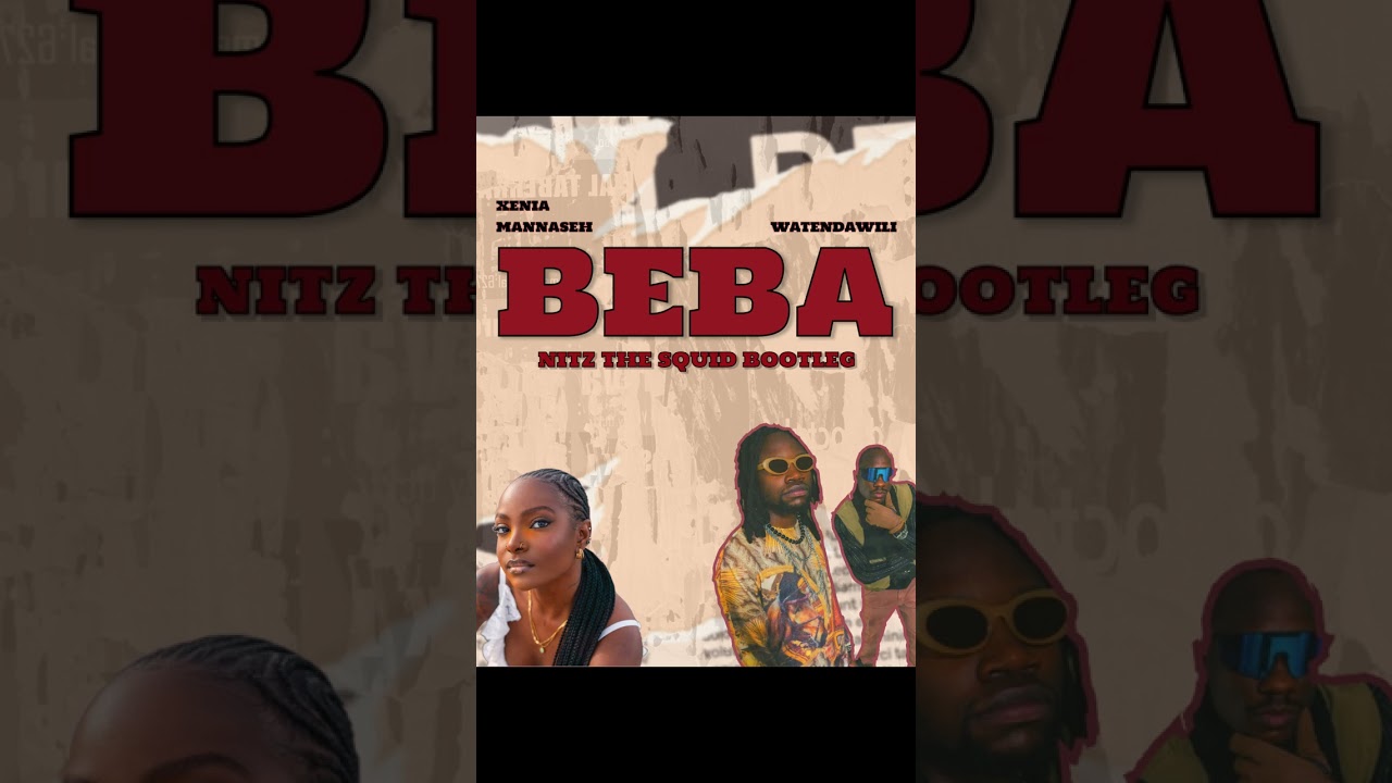 Watendawili ft. Xenia Manasseh - Beba (Nitz The Squid Afrohouse Bootleg)