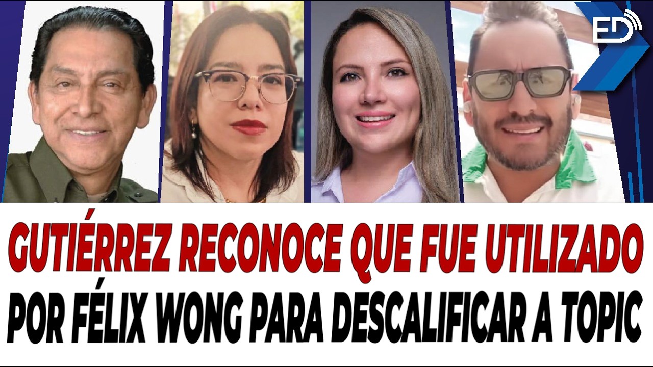 🔴 Gutiérrez reconoce que fue utilizado por Félix Wong para descalificar a Topic  | 24/02/2026