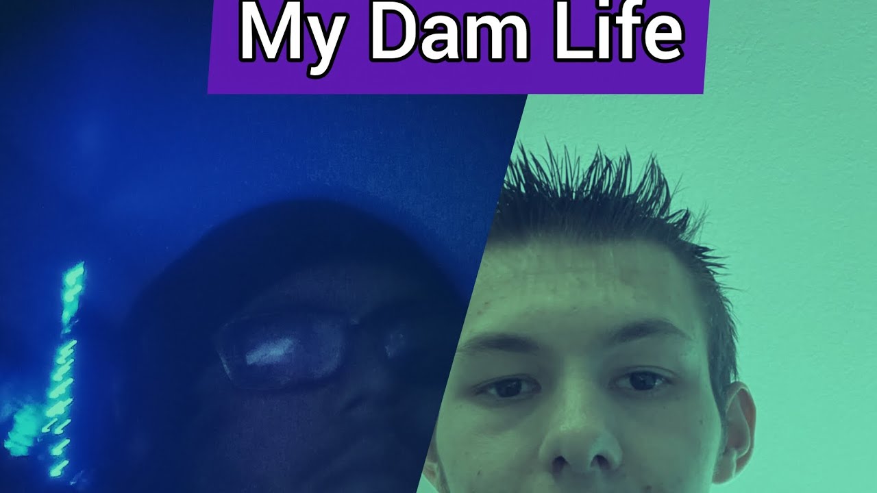 My Dam Life by me and my boy zak