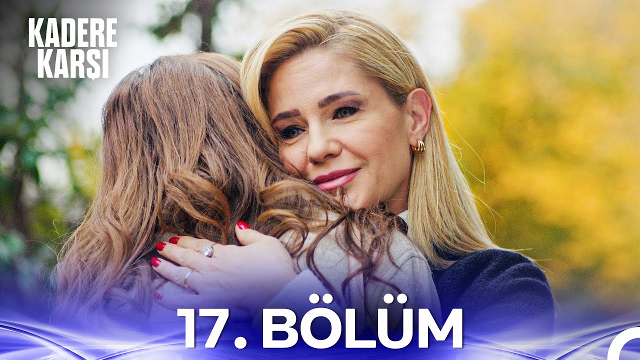 Kadere Karşı 17. Bölüm