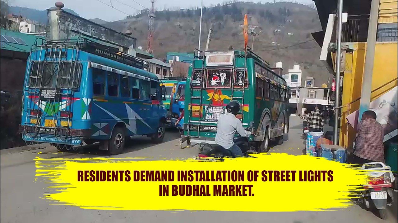 Residents demand installation of street lights in Budhal market
