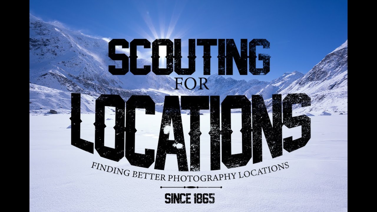 Scouting for Photography Locations