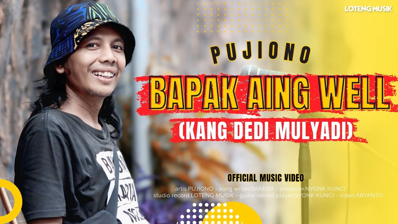 PUJIONO - BAPAK AING WELL, DEDI MULYADI (OFFICIAL MUSIC VIDEO)
