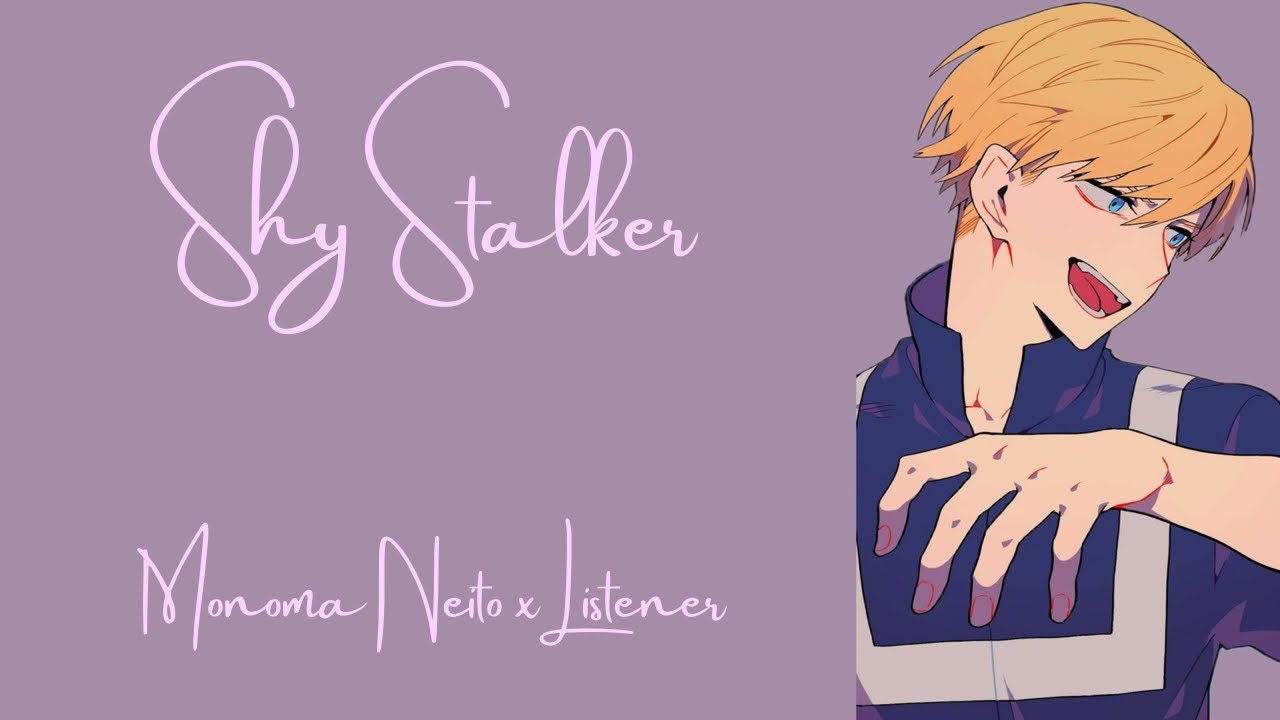 || Shy Stalker || Monoma Neito x Listener