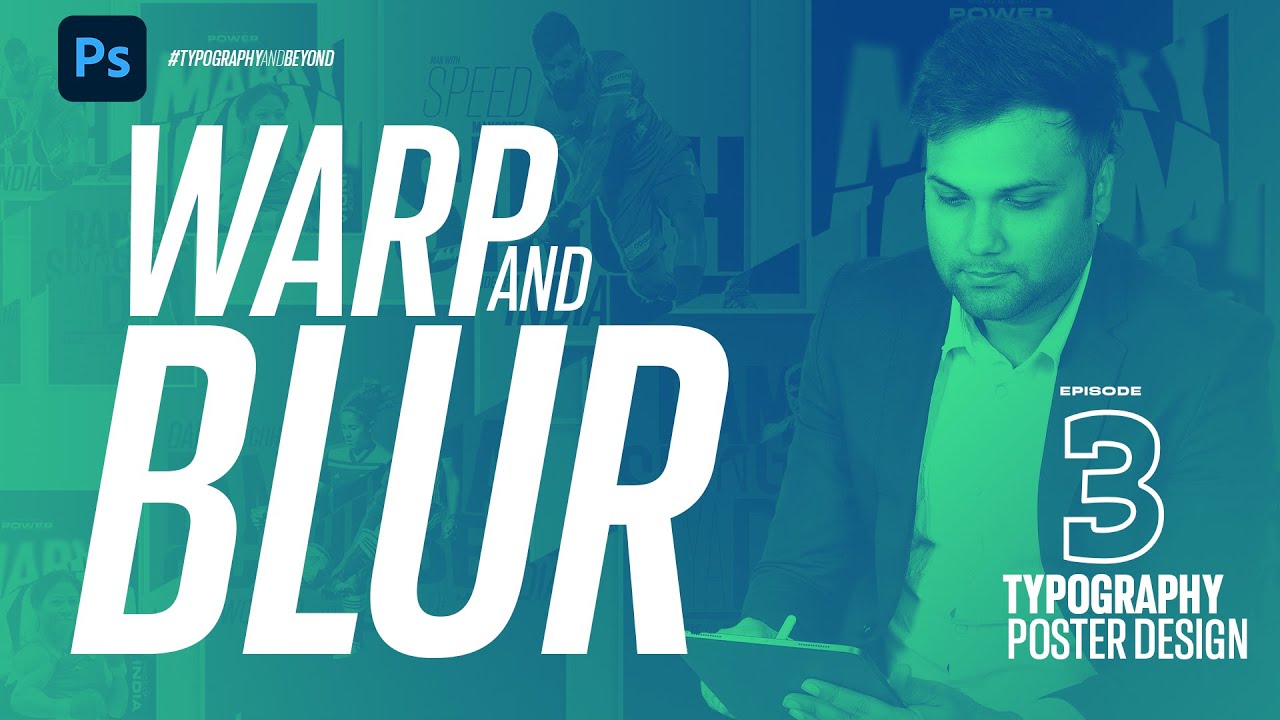 EP3 WARP & BLUR - Typography Poster Design Technique
