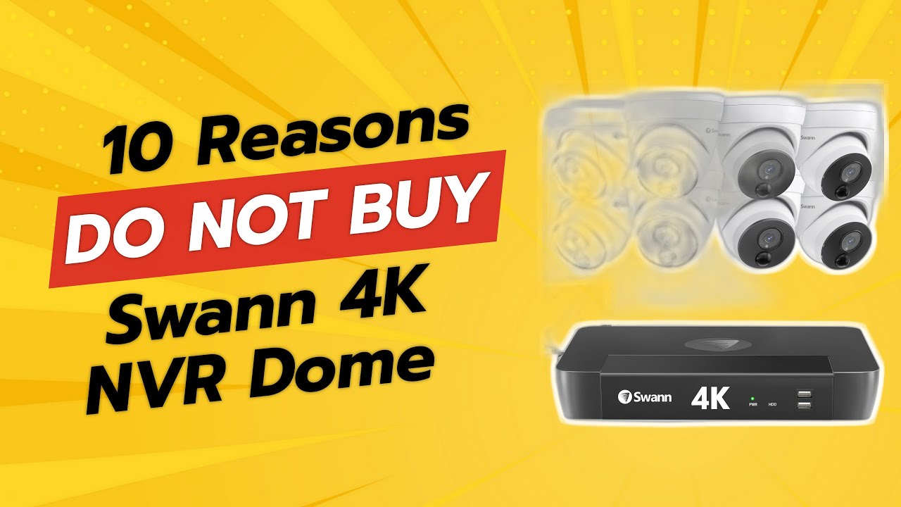 DON'T BUY Swann 4K NVR Dome BEFORE WATCHING THIS VIDEO! 😱 (10 Reasons)