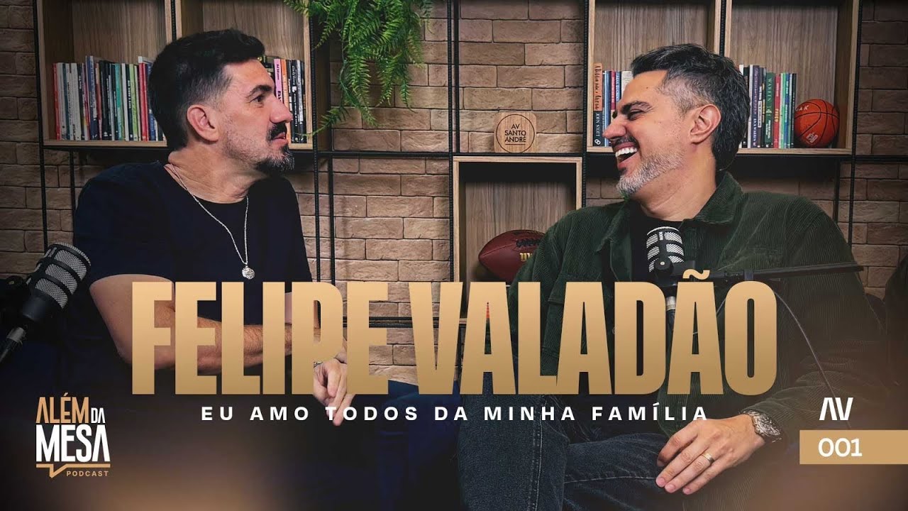 FELIPPE VALAD&Atilde;O | Eu amo todos da minha fam&iacute;lia | Podcast Al&eacute;m da Mesa com Davis Oliveira