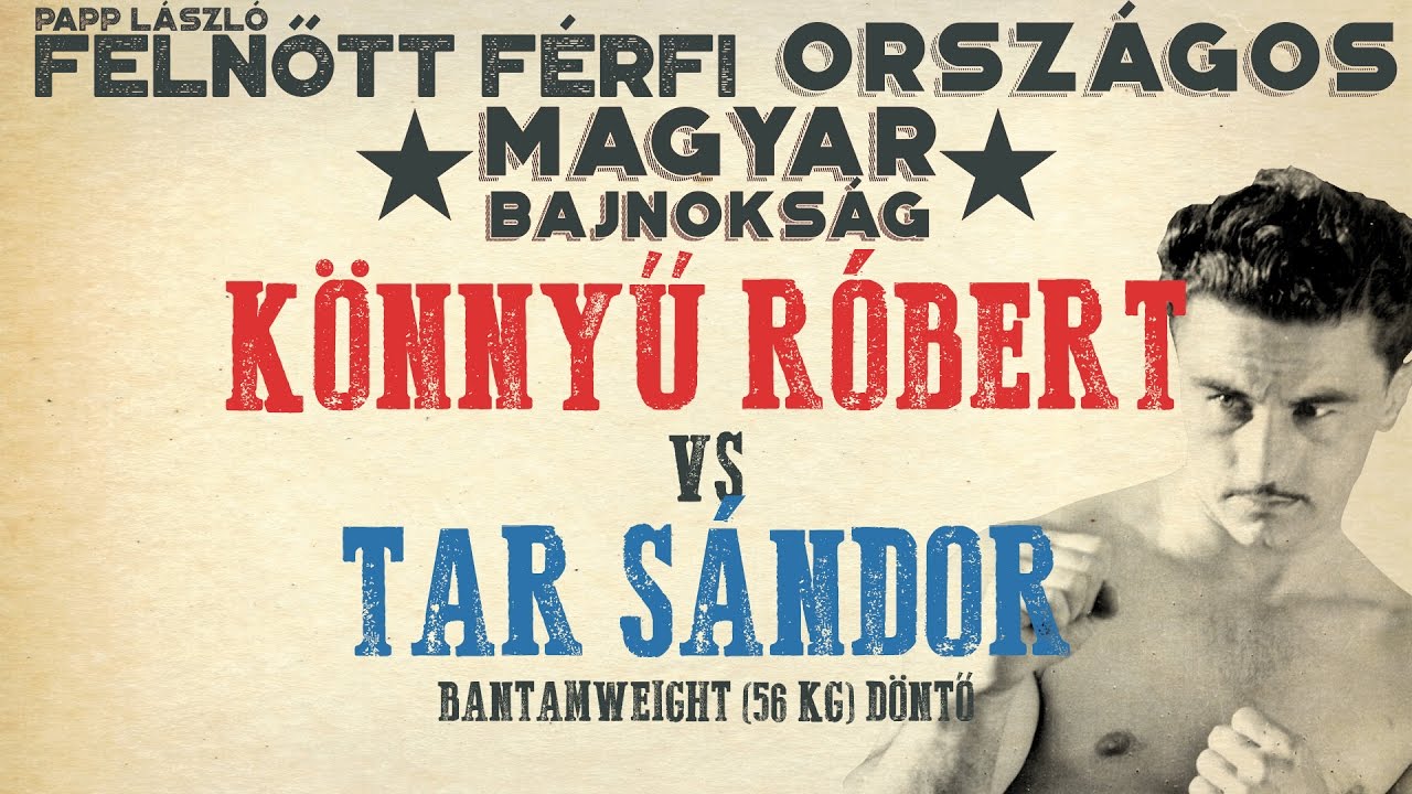 PAPP LÁSZLÓ - Felnőtt Férfi Ökölvívó Bajnokság - Döntő 56kg - Könnyű Róbert VS. Tar Sándor