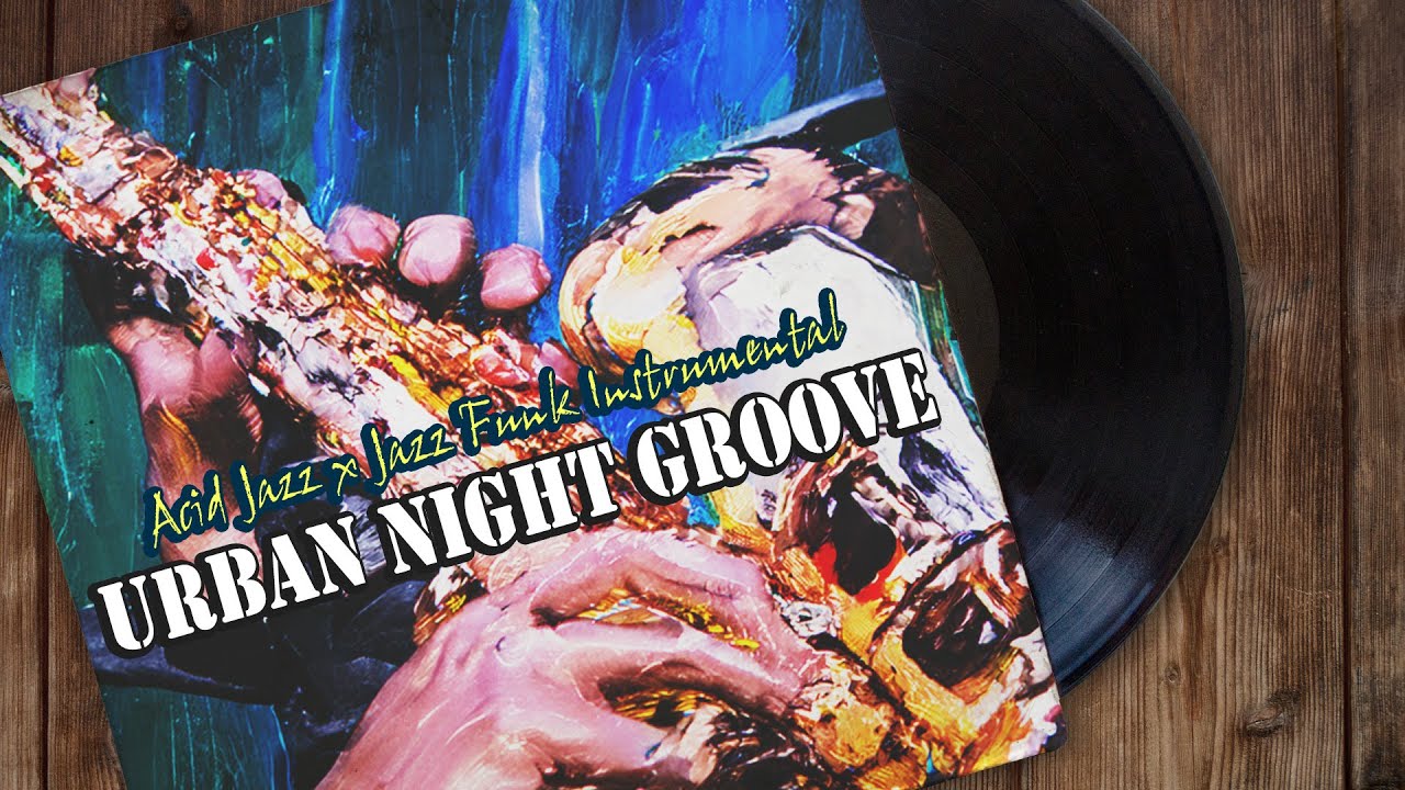Urban Night Groove – Acid Jazz × Jazz Funk Instrumental #/005 / アーバン・ナイト・グルーヴ – アシッドジャズ×ジャズファンク