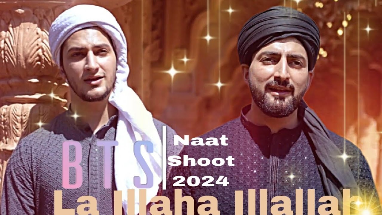 Behind the scenes | danish F dar | dawar Farooq | La Illaha Illallah | Naat Shoot 2024 |