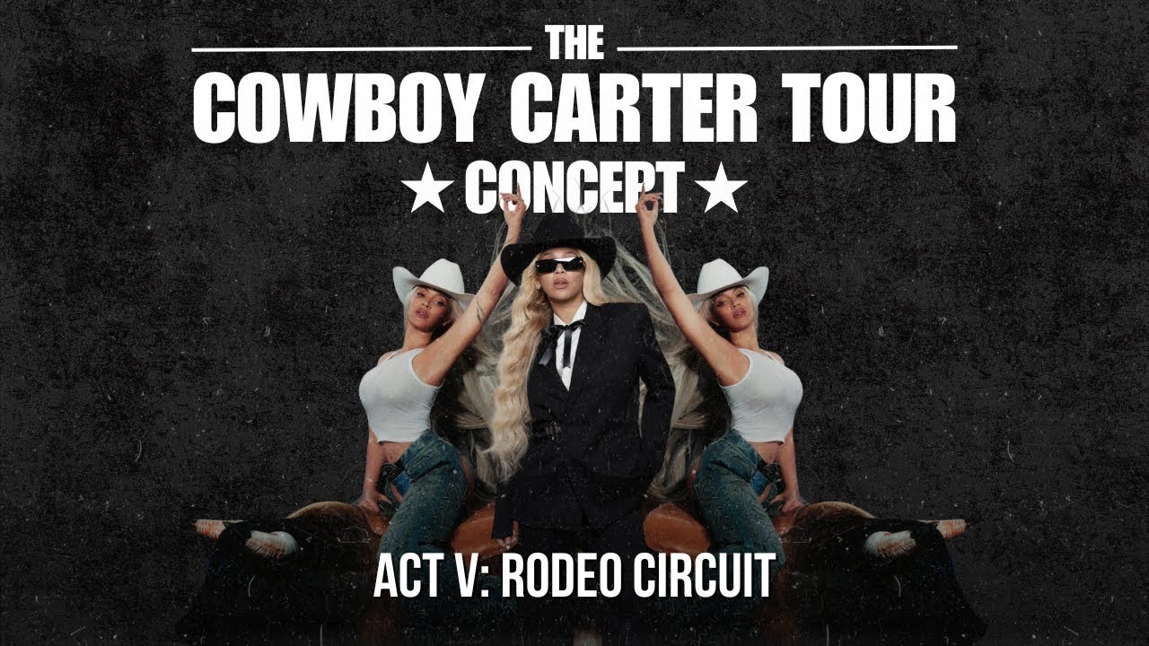 Beyoncé - THE COWBOY CARTER TOUR: ACT V: Rodeo Circuit (Concept)