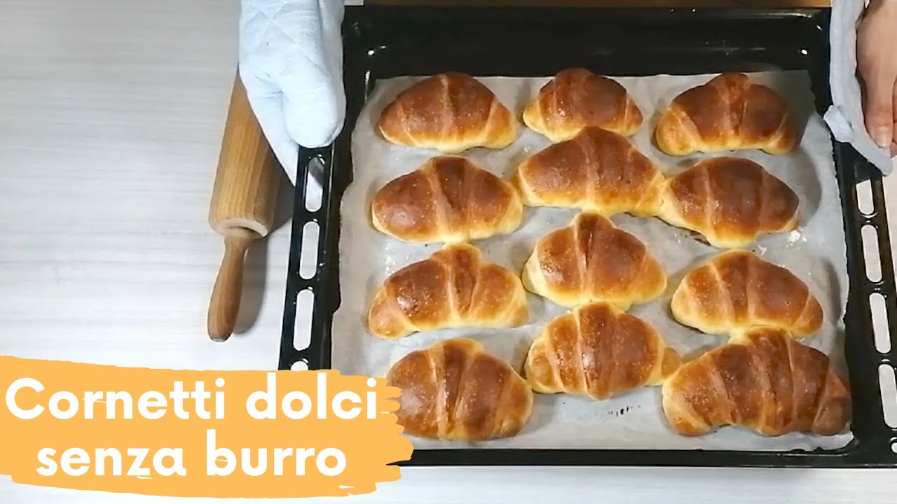Cornetti dolci senza burro, soffici e  veloci da preparare