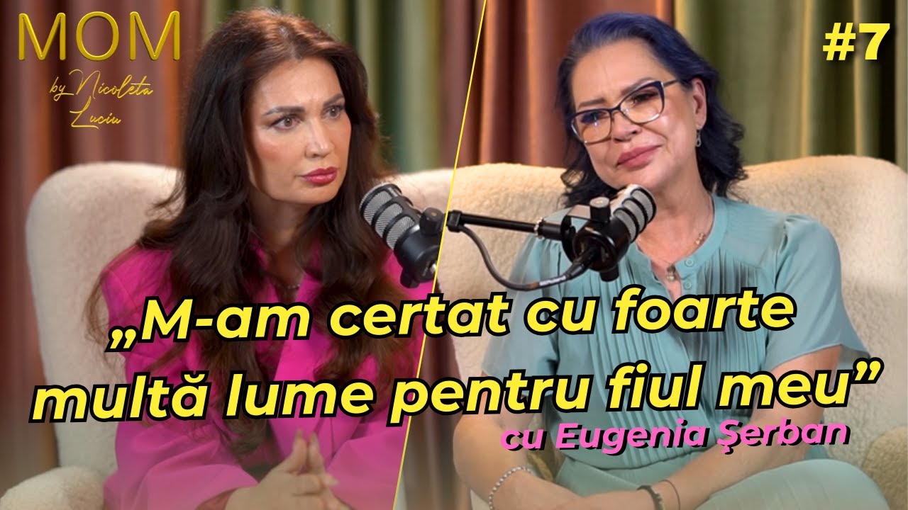 Eugenia Şerban: „Fostul meu soț îi dădea sume foarte mari de bani.” | MOM by Nicoleta Luciu #7
