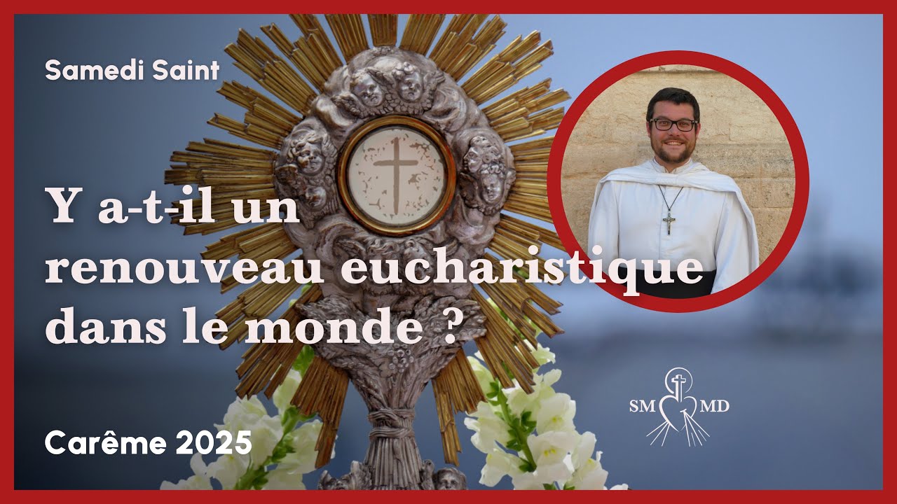 L'urgence d'un renouveau eucharistique pour le salut du monde - abbé Matthieu Bévillard