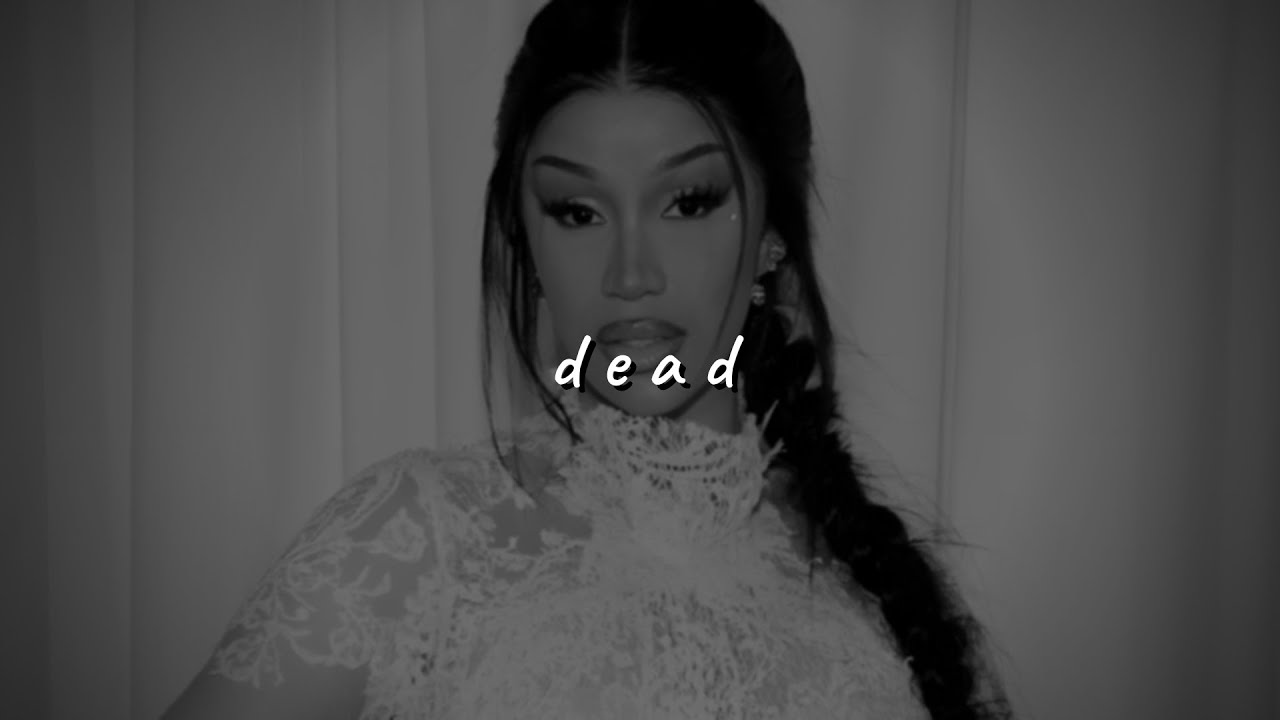 cardi b - dead (slowed to perfection) [ft. summer walker]