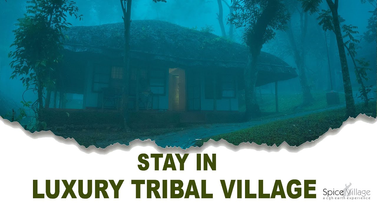 Stay in Tribal Village | Eco-friendly Resort | Spice Village | Travcup by Anoop & Arathy